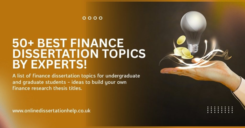 50+ Best Finance Dissertation Topics By Experts