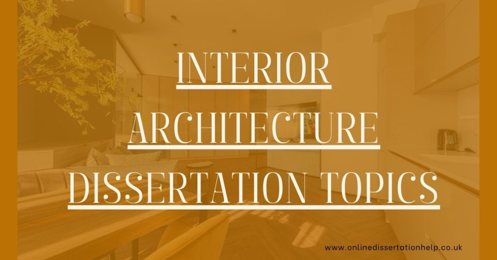Interior Architecture Dissertation Topics