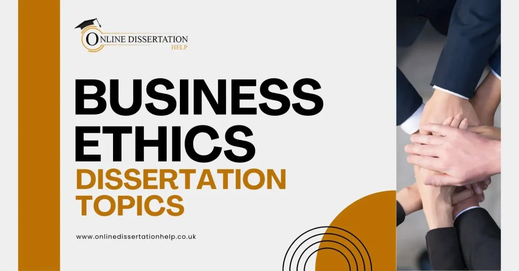100+ Top Business Ethics Dissertation Topics
