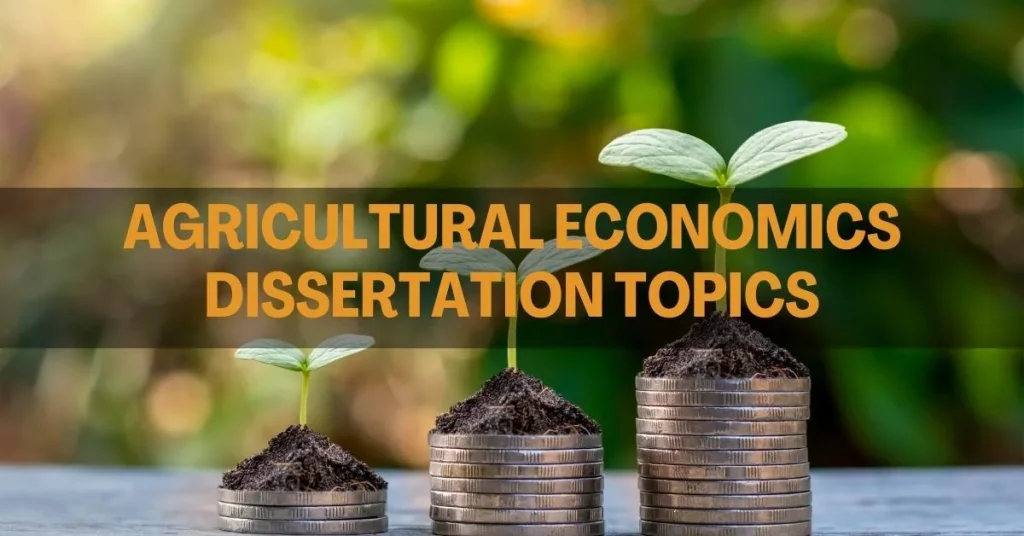 Agricultural Economics Dissertation Topics
