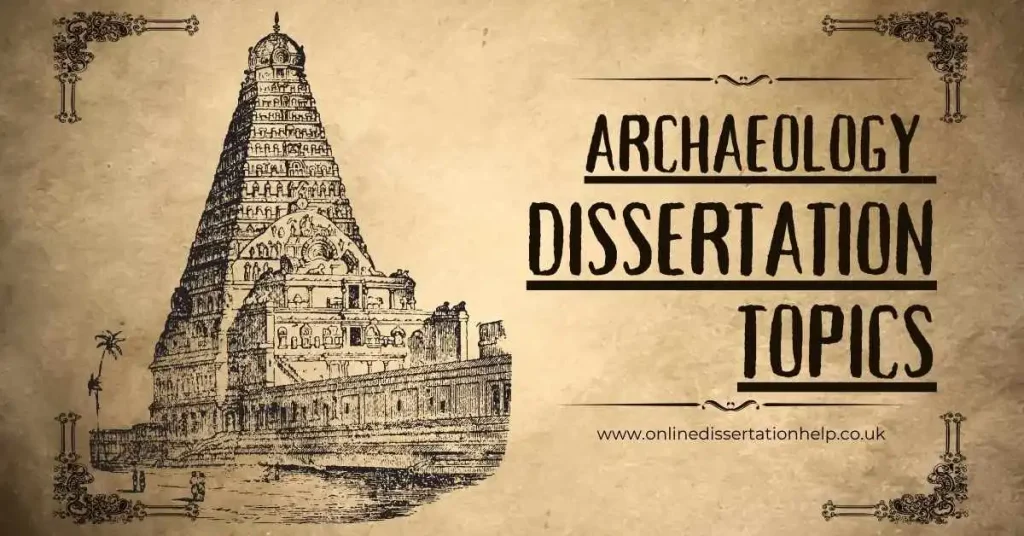 Archaeology Dissertation Topics for 2025