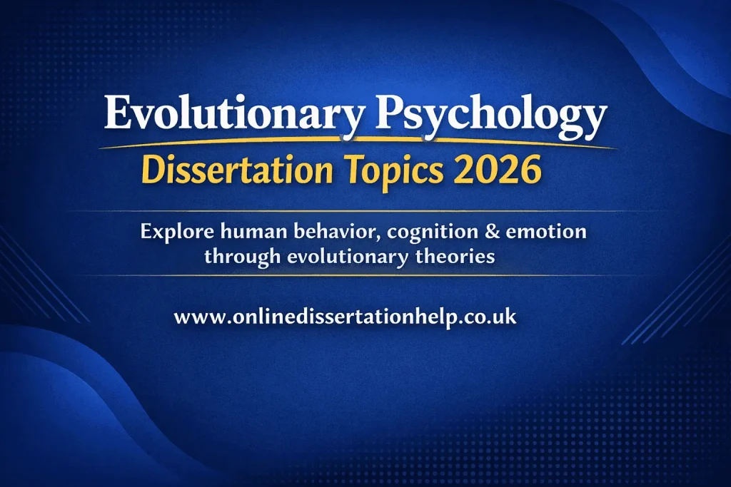 Evolutionary Psychology Dissertation Topics 2026 – Research Ideas & Theories (1)